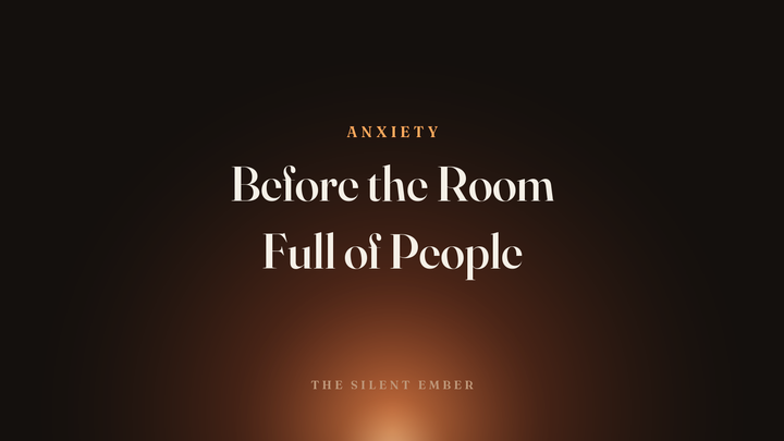 Before the Room Full of People — The Silent Ember