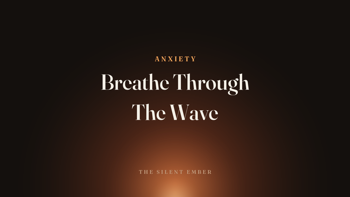 Breathe Through The Wave — The Silent Ember