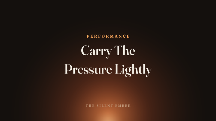 Carry The Pressure Lightly — The Silent Ember