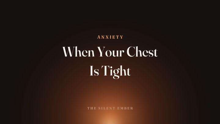 When Your Chest Is Tight — The Silent Ember