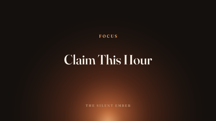 Claim This Hour — The Silent Ember