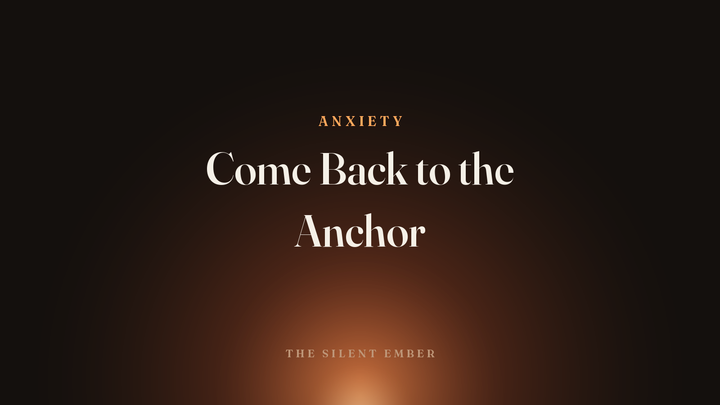 Come Back to the Anchor — The Silent Ember