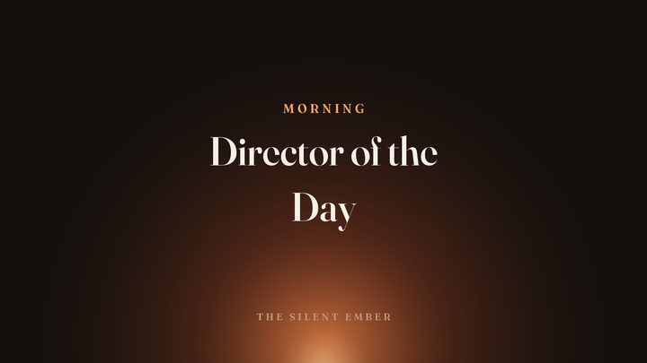 Director of the Day — The Silent Ember