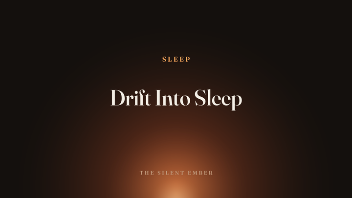 Drift Into Sleep — The Silent Ember
