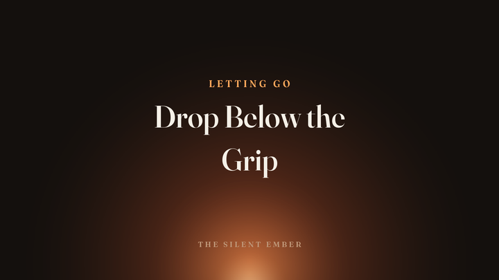 Drop Below the Grip — The Silent Ember