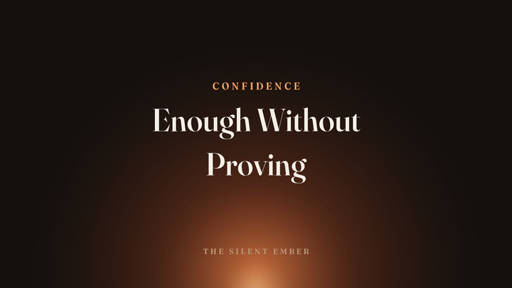 Enough Without Proving — The Silent Ember