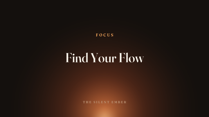 Find Your Flow — The Silent Ember
