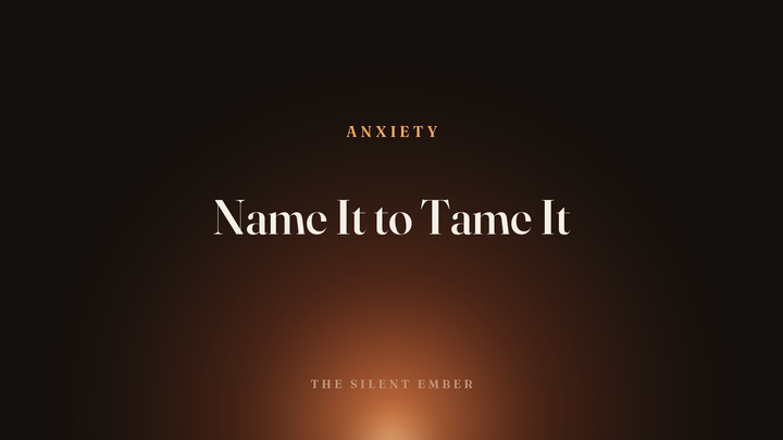 Name It to Tame It — The Silent Ember