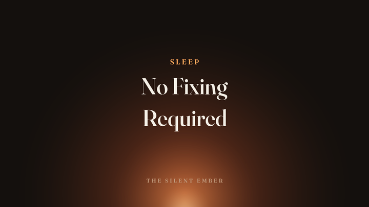No Fixing Required — The Silent Ember