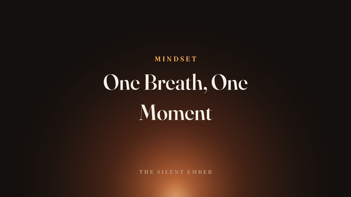 One Breath, One Moment — The Silent Ember