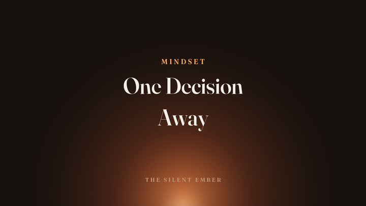 One Decision Away — The Silent Ember