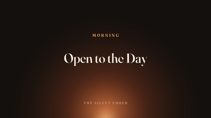 Open to the Day — The Silent Ember