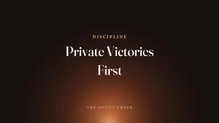 Private Victories First — The Silent Ember