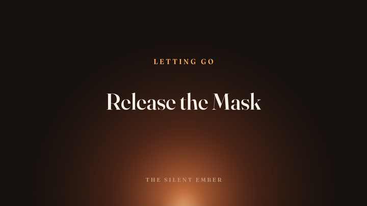 Release the Mask — The Silent Ember