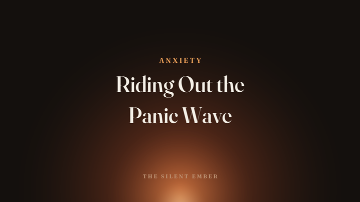 Riding Out the Panic Wave — The Silent Ember
