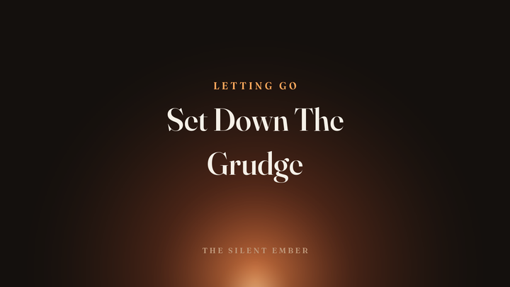 Set Down The Grudge — The Silent Ember