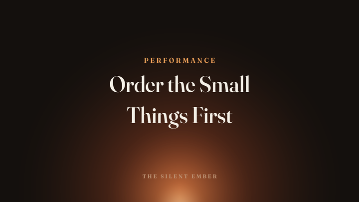 Order the Small Things First — The Silent Ember