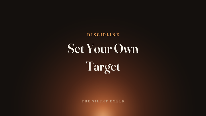 Set Your Own Target — The Silent Ember