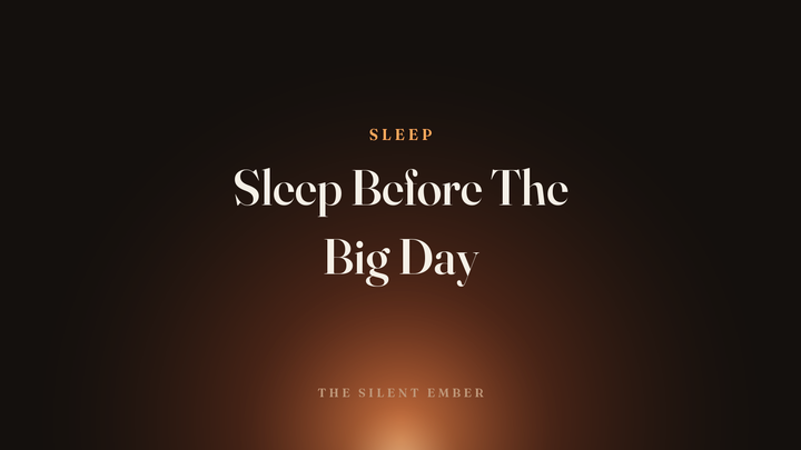 Sleep Before The Big Day — The Silent Ember