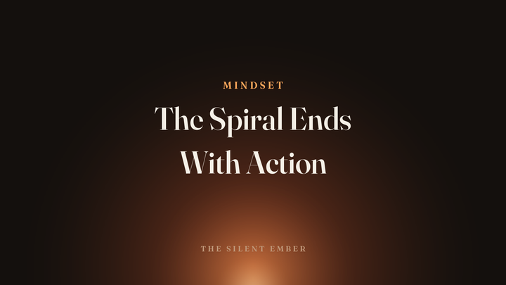 The Spiral Ends With Action — The Silent Ember