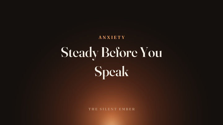 Steady Before You Speak — The Silent Ember