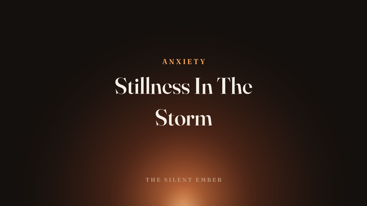 Stillness In The Storm — The Silent Ember