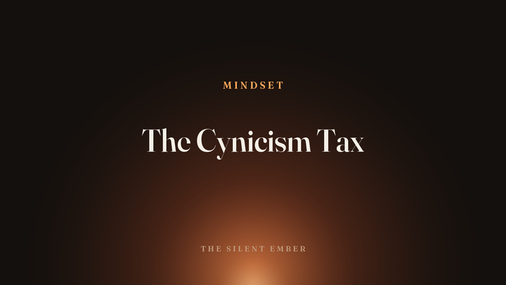 The Cynicism Tax — The Silent Ember