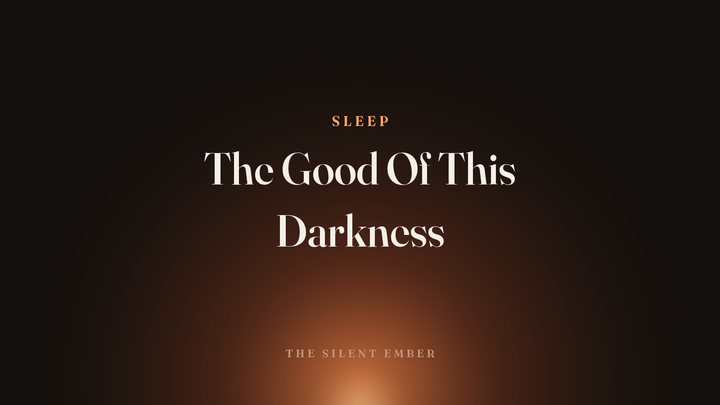 The Good Of This Darkness — The Silent Ember
