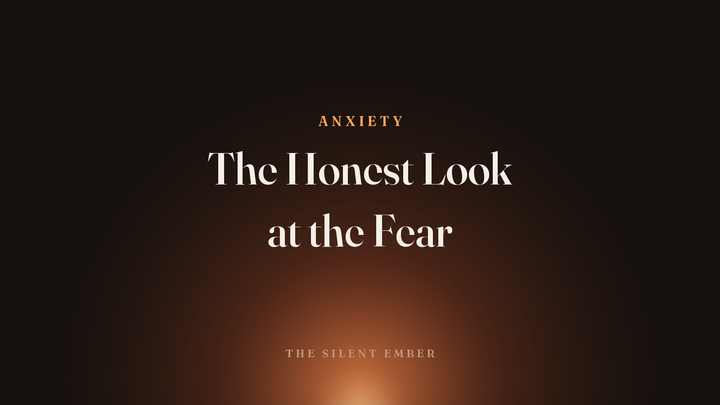 The Honest Look at the Fear — The Silent Ember