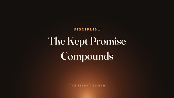 The Kept Promise Compounds — The Silent Ember