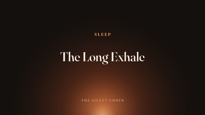The Long Exhale — The Silent Ember
