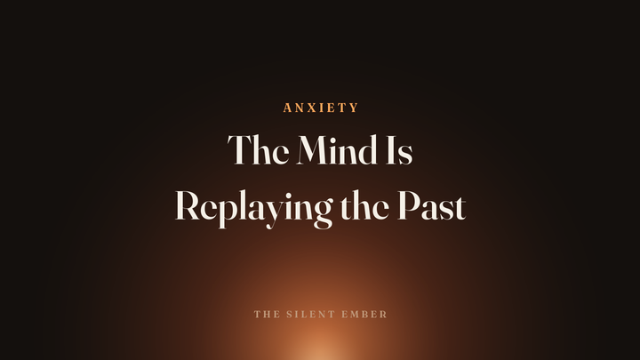 The Mind Is Replaying the Past — The Silent Ember