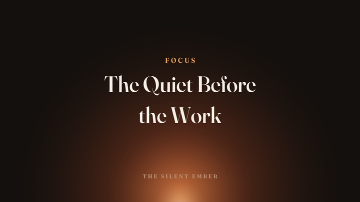 The Quiet Before the Work — The Silent Ember