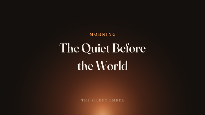 The Quiet Before the World — The Silent Ember
