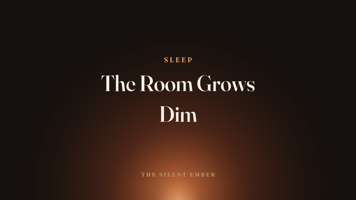 The Room Grows Dim — The Silent Ember