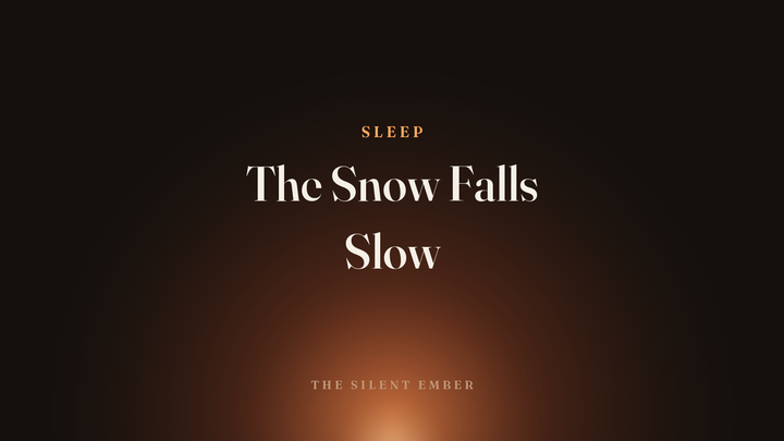 The Snow Falls Slow — The Silent Ember