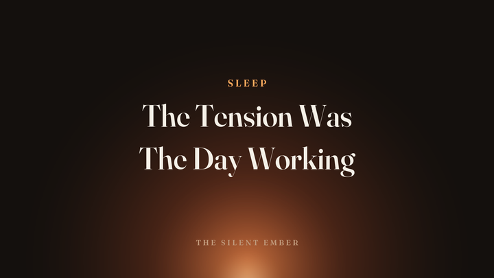 The Tension Was The Day Working — The Silent Ember