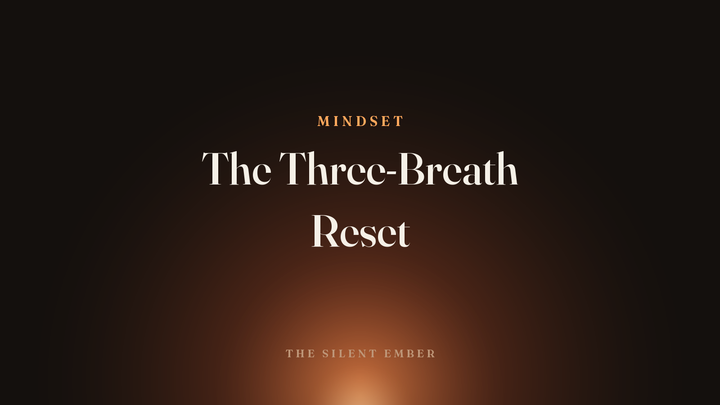 The Three-Breath Reset — The Silent Ember
