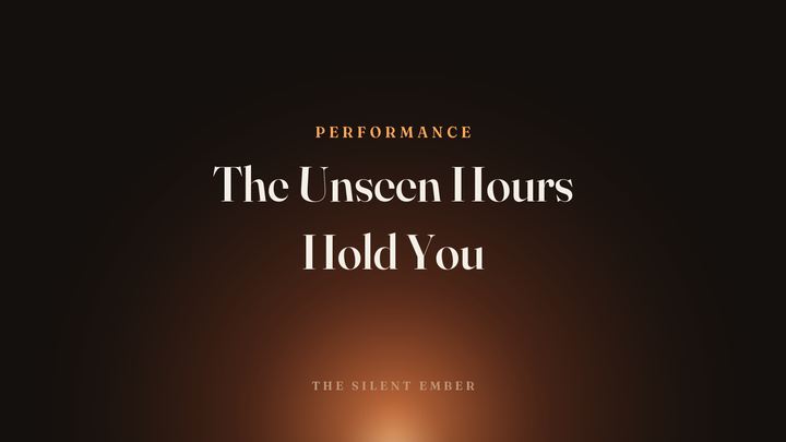 The Unseen Hours Hold You — The Silent Ember