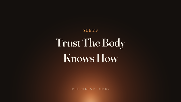 Trust The Body Knows How — The Silent Ember