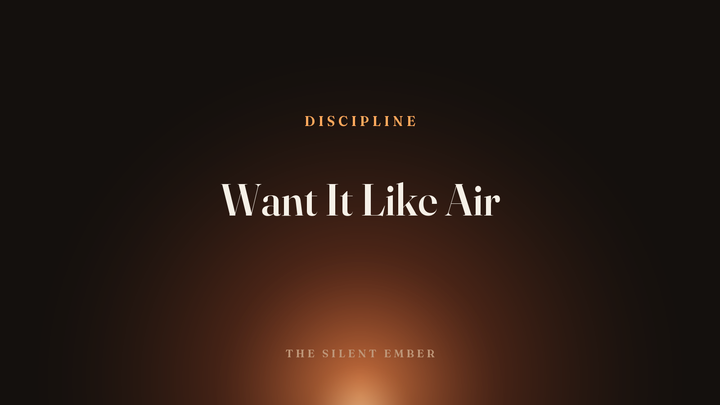 Want It Like Air — The Silent Ember